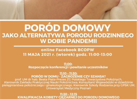 ZAPROSZENIE DO UDZIAŁU W VIII KONFERENCJI Z CYKLU: "BYDGOSKIE SPOTKANIA POŁOŻNYCH” Z OKAZJI KRAJOWEGO DNIA POŁOŻNEJ pt: "PORÓD DOMOWY JAKO ALTERNATYWA PORODU RODZINNEGO W DOBIE PANDEMII”